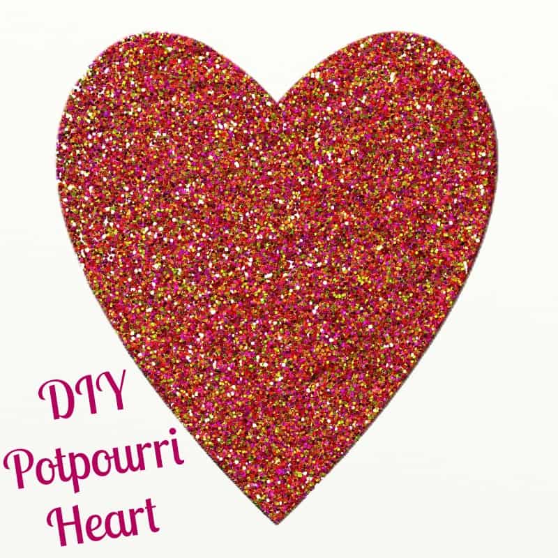 DIY Valentines Day Gifts ~ Potpourri Heart