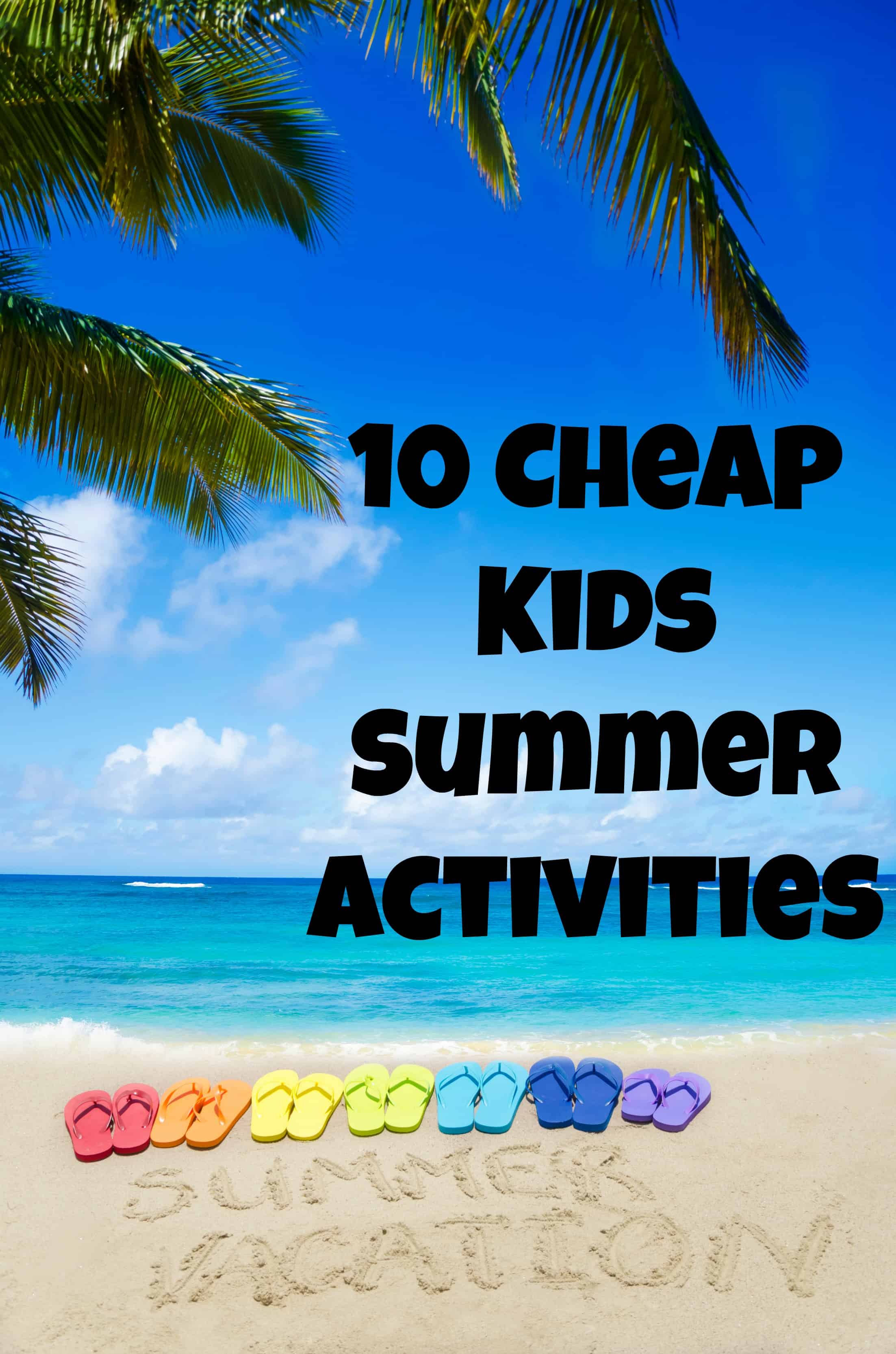 Planning summer activities for the kids doesn't have to mean spending a fortune. These 10 summer activities can all be done on a budget! - Farmer's Wife Rambles