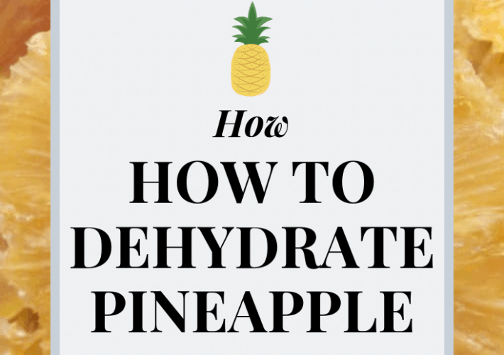 How to dehydrate pineapple